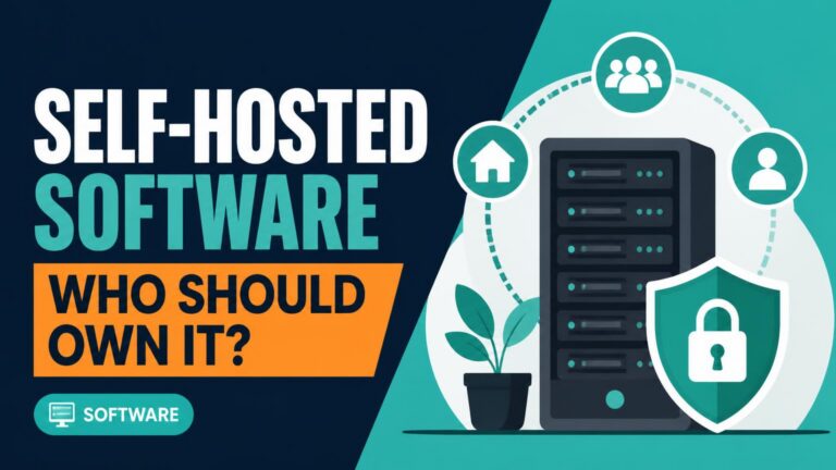 What Is Self-Hosted Software, and Who Should Own It?